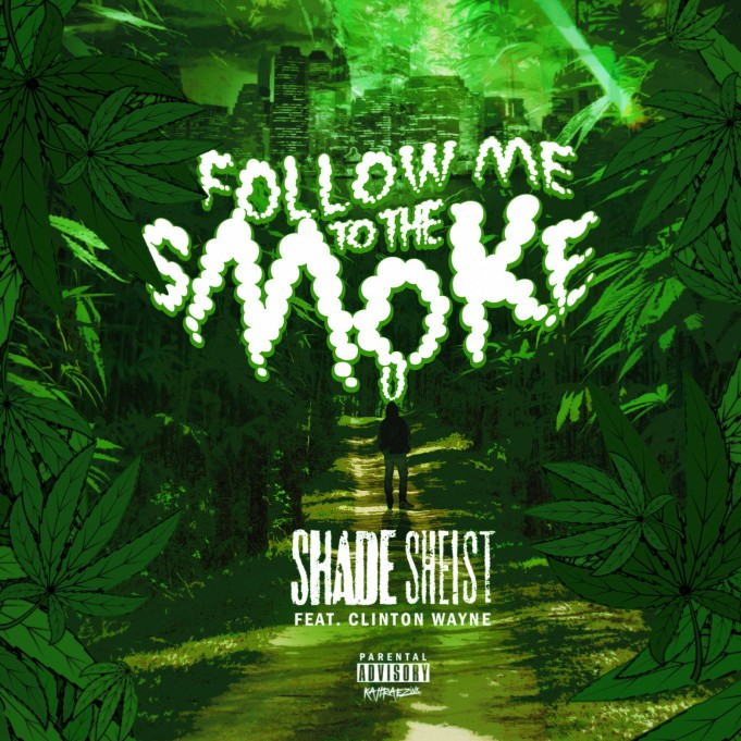 follow me to the smoke shade sheist